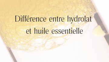 Différence entre hydrolat et huile essentielle