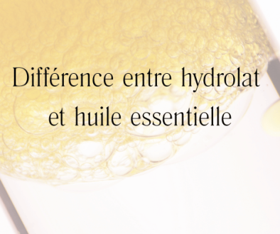 Différence entre hydrolat et huile essentielle