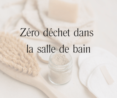 Zéro déchet dans la salle de bain